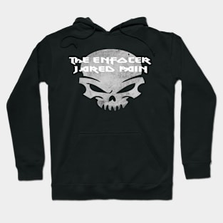 Jared Pain Enforcer Design Hoodie